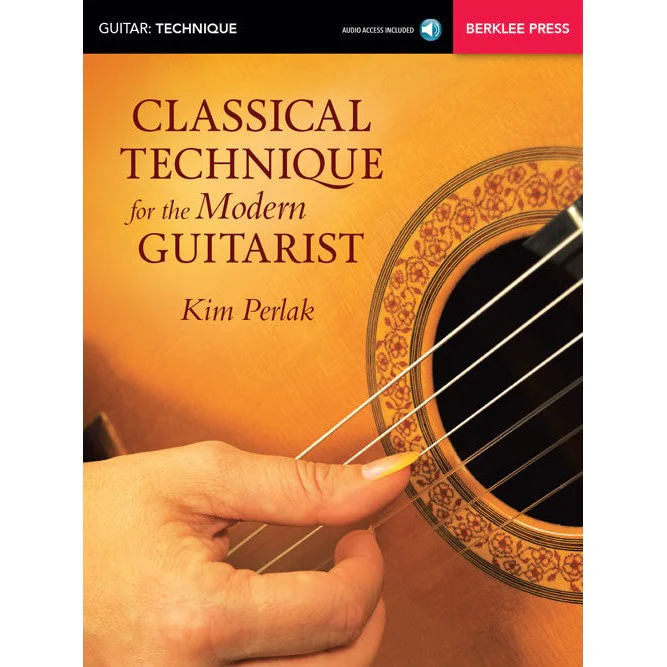 Dr. Kim Perlak - Classical Technique for the Modern Guitarist with Audio Online