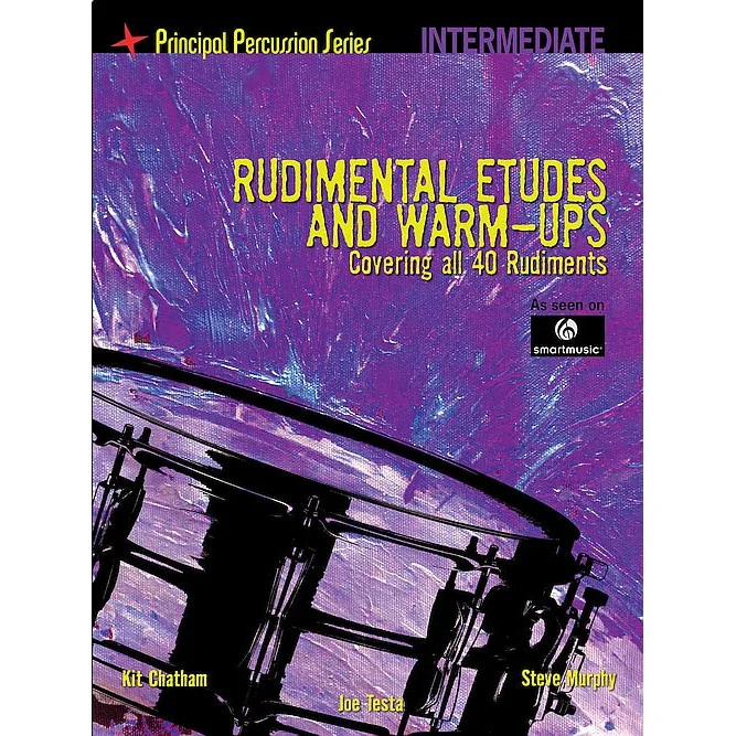 Steve Murphy Kit Chatham Joe Testa - Rudimental Etudes And Warm-Ups Covering All 40 Rudiments - Intermediate
